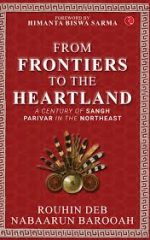 From Frontier to Heartland : A Century of Sangh Parivar in the North East