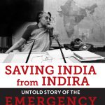Saving India from Indira: The Untold Story of Emergency