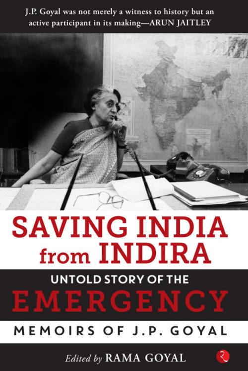 Saving India from Indira: The Untold Story of Emergency