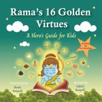 Rama's 16 Golden Virtues - A Hero's Guide for Kids