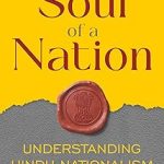 The Soul of a Nation: Understanding Hindu Nationalism