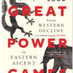 GREAT POWER GAMES - From Western Decline to Eastern Ascent