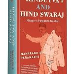 Hindutva and Hind Swaraj: History's Forgotton Doubles