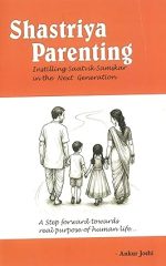 Shastriya Parenting : Instilling Saatvik Sanskar in the Next Generation