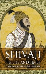 Shivaji - His Life and Times