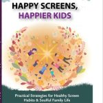 Happy Screens, Happier Kids