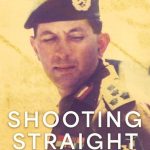 Shooting Straight : A Military Biography Of Lt Gen Rostum K Nanavatty