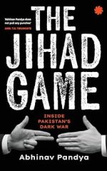 THE JIHAD GAME : Inside Pakistan’s Dark War