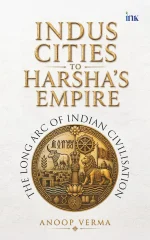 Indus Cities to Harsha’s Empire: The Long Arc of Indian Civilisation