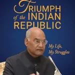 Triumph of the Indian Republic: My Life, My Struggles