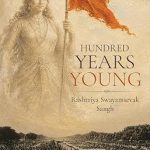 Hundred Years Young: Rashtriya Swayamsevak Sangh